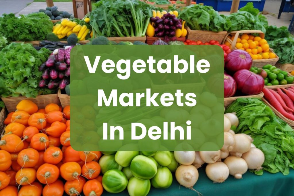 Vegetable-Markets-In-Delhi